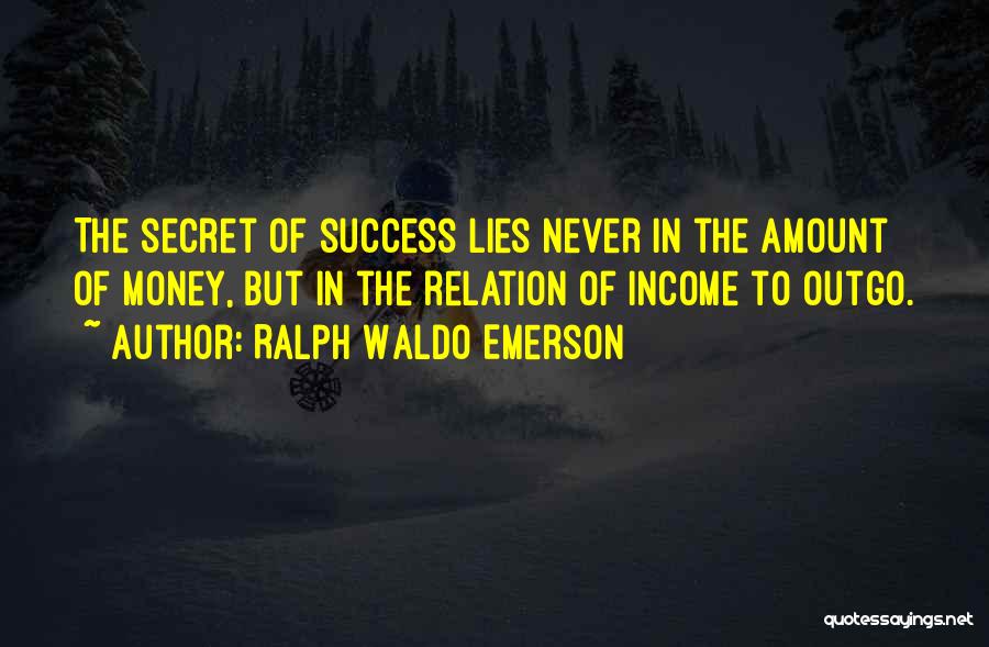 The Secret Money Quotes By Ralph Waldo Emerson