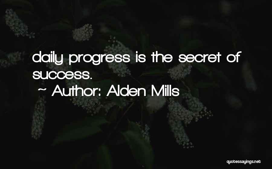 The Secret Of Success Quotes By Alden Mills