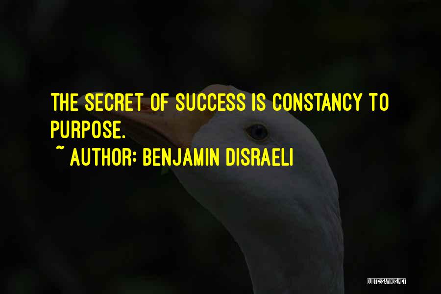 The Secret Of Success Quotes By Benjamin Disraeli