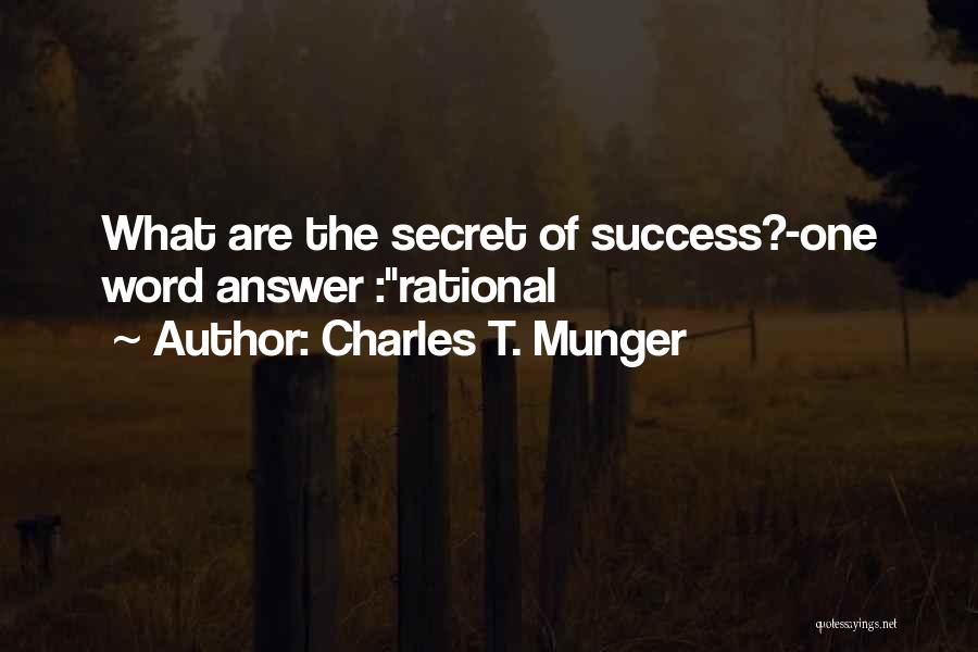 The Secret Of Success Quotes By Charles T. Munger