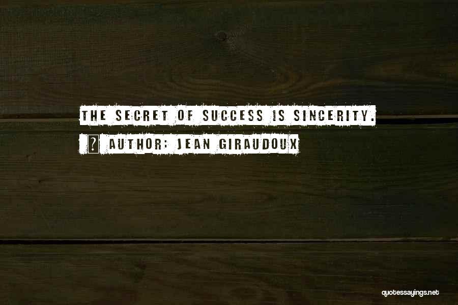 The Secret Of Success Quotes By Jean Giraudoux