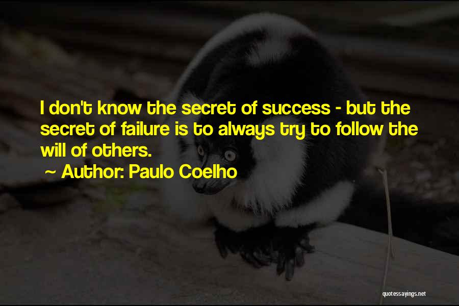 The Secret Of Success Quotes By Paulo Coelho