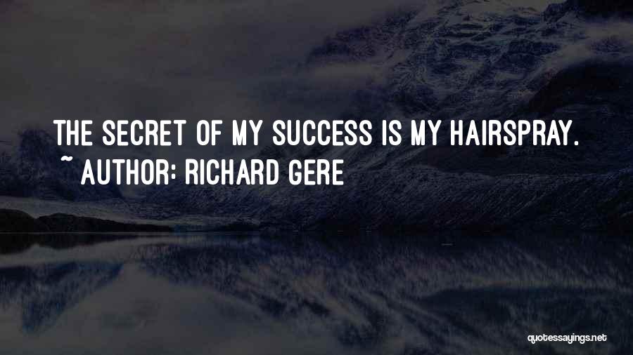 The Secret Of Success Quotes By Richard Gere