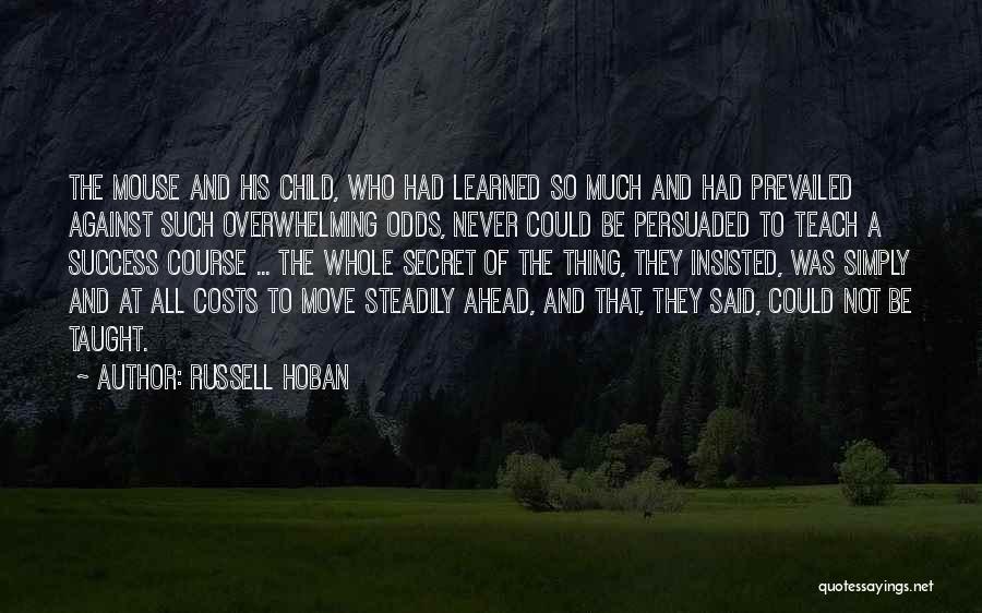 The Secret Of Success Quotes By Russell Hoban