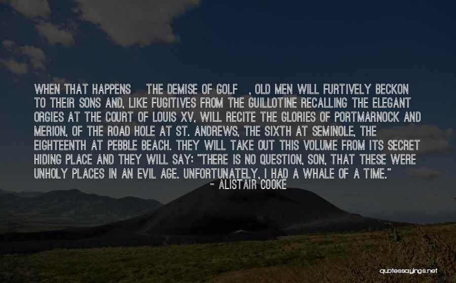 The Secret Place Quotes By Alistair Cooke The Secret Place Quotes By Alistair Cooke