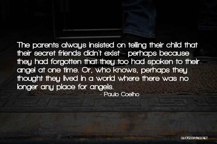 The Secret Place Quotes By Paulo Coelho The Secret Place Quotes By Paulo Coelho
