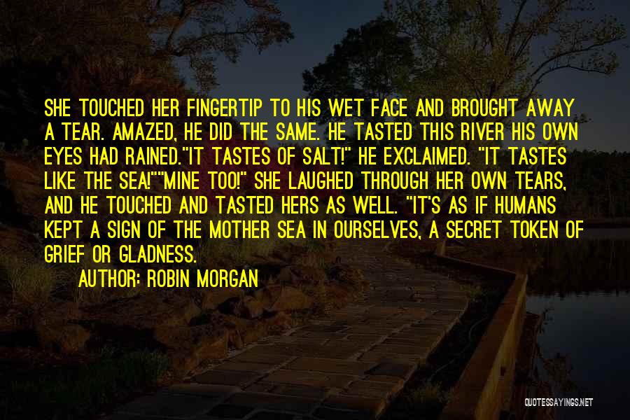 The Secret River Quotes By Robin Morgan