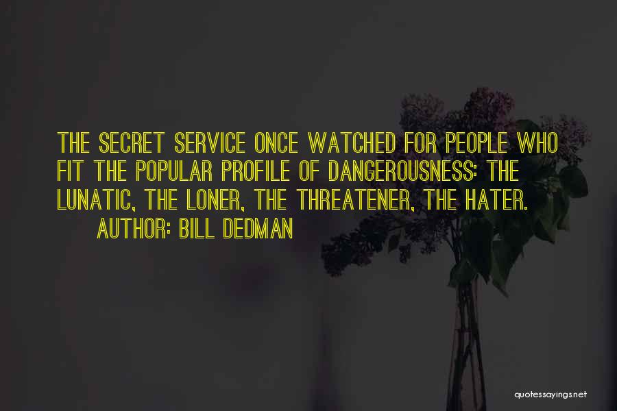 The Secret Service Quotes By Bill Dedman