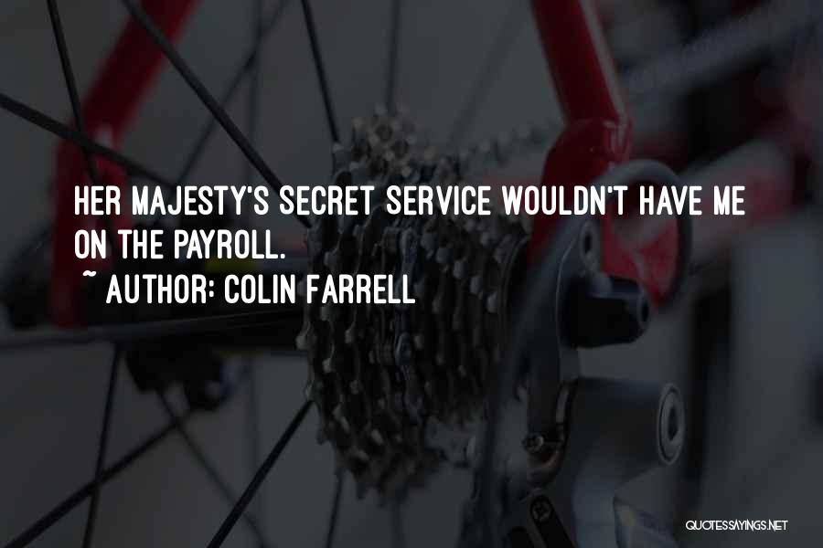 The Secret Service Quotes By Colin Farrell