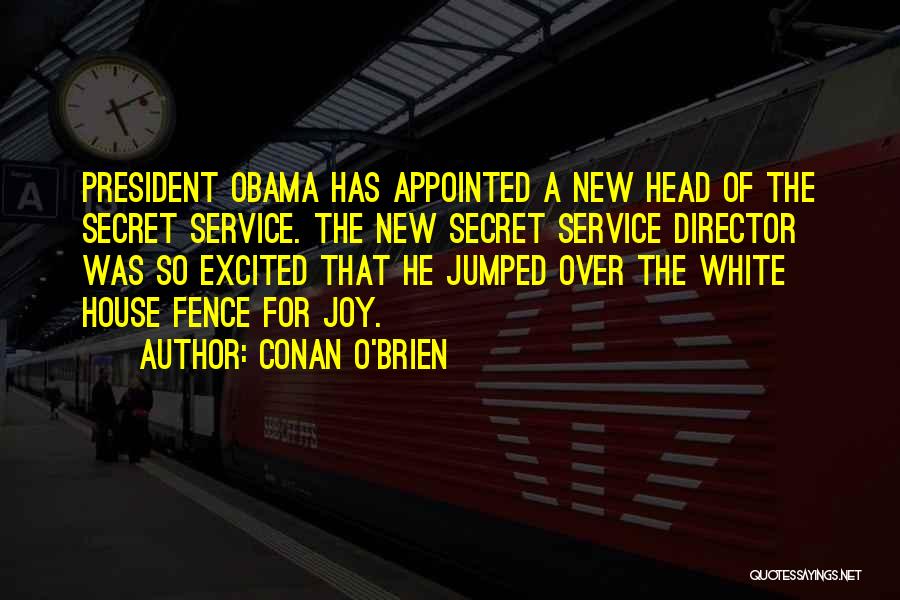 The Secret Service Quotes By Conan O'Brien