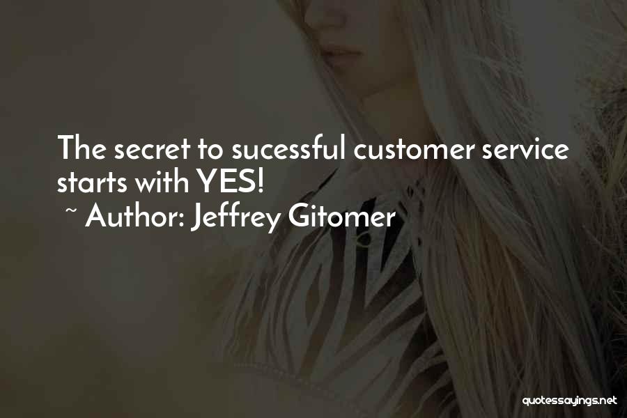 The Secret Service Quotes By Jeffrey Gitomer