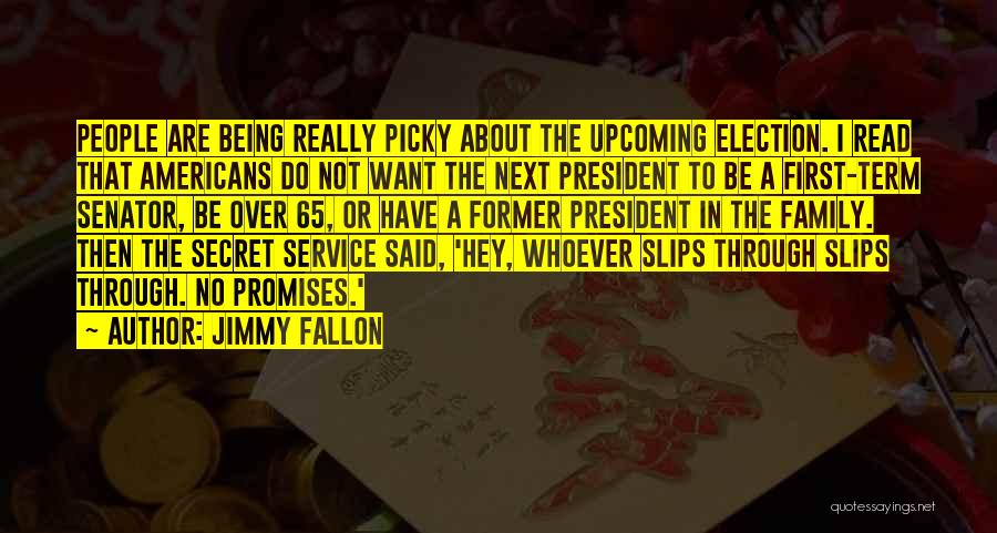 The Secret Service Quotes By Jimmy Fallon