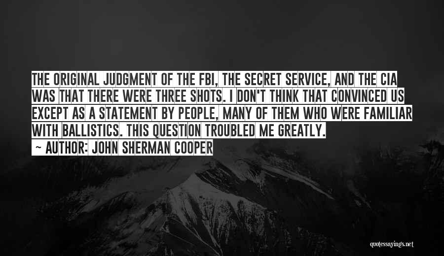 The Secret Service Quotes By John Sherman Cooper