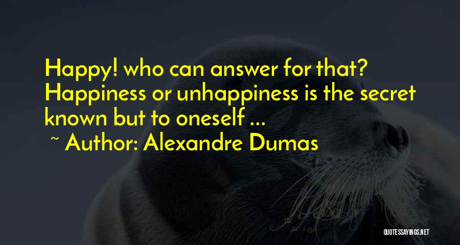 The Secret To Happiness Quotes By Alexandre Dumas