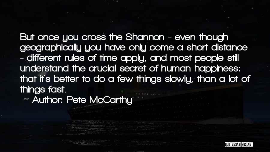The Secret To Happiness Quotes By Pete McCarthy