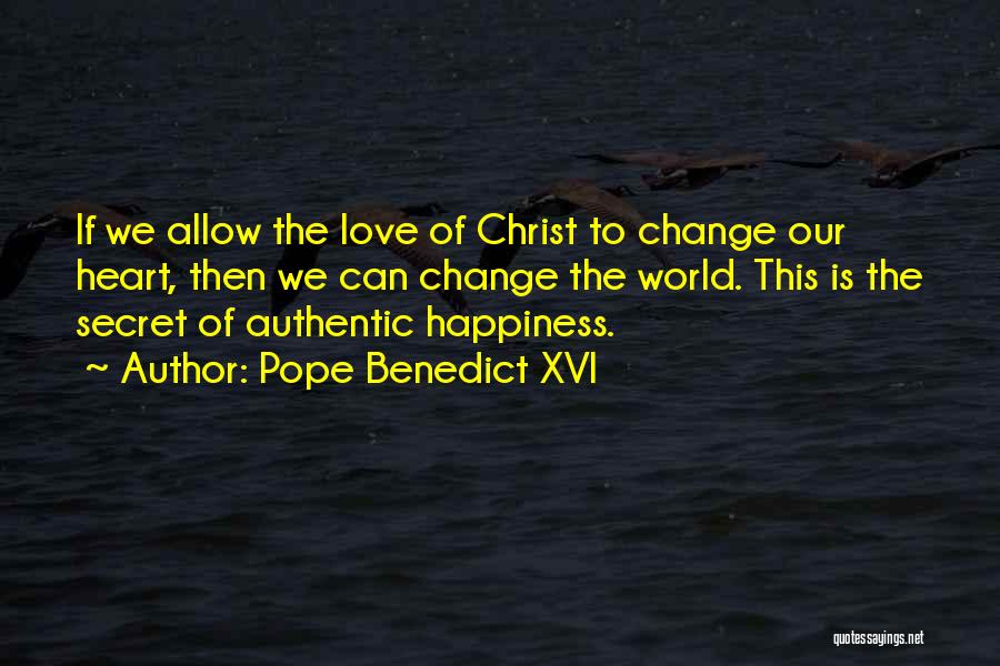 The Secret To Happiness Quotes By Pope Benedict XVI