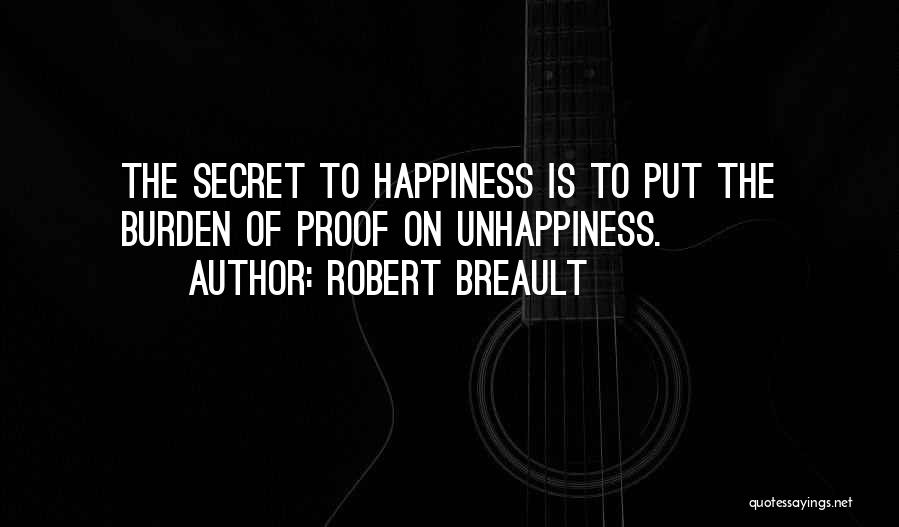 The Secret To Happiness Quotes By Robert Breault