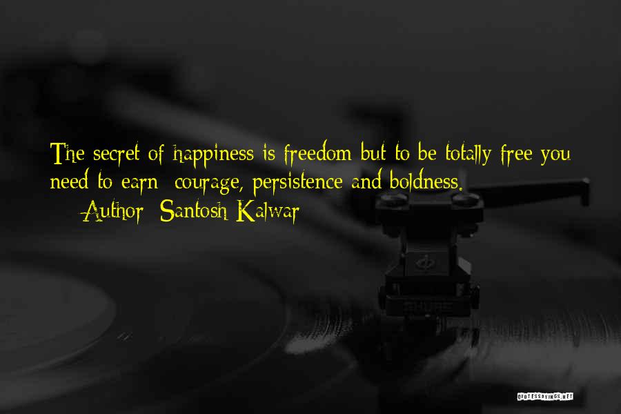 The Secret To Happiness Quotes By Santosh Kalwar