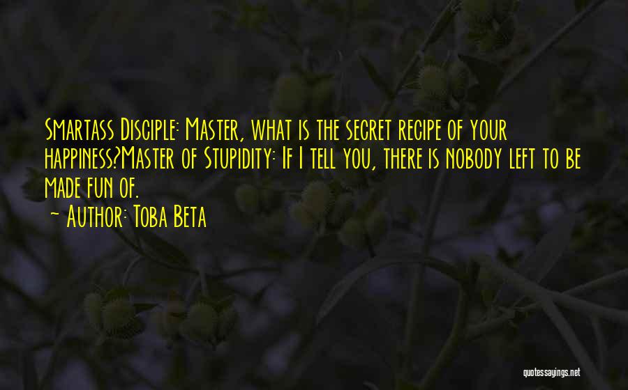 The Secret To Happiness Quotes By Toba Beta