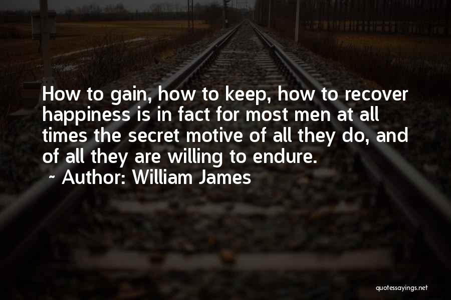 The Secret To Happiness Quotes By William James