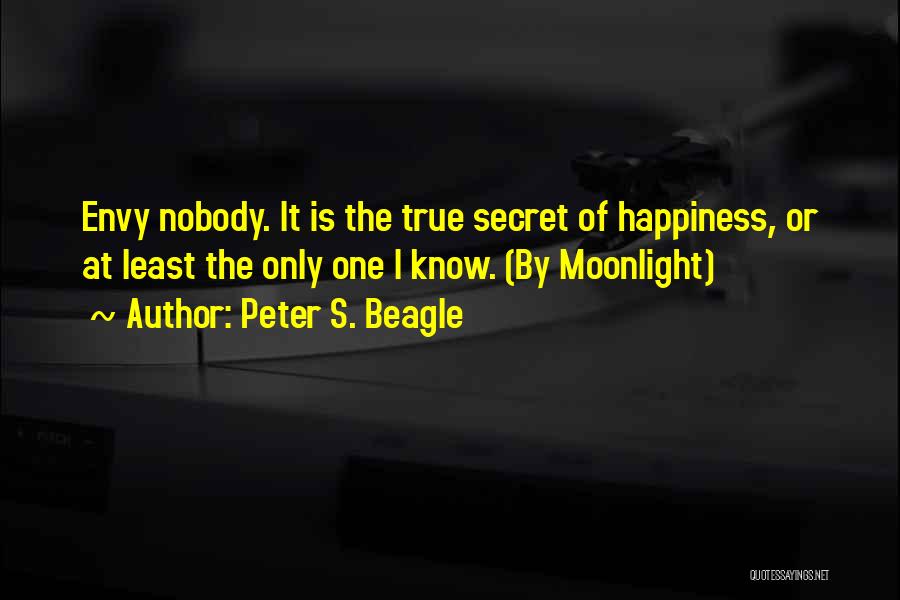 The Secret To True Happiness Quotes By Peter S. Beagle