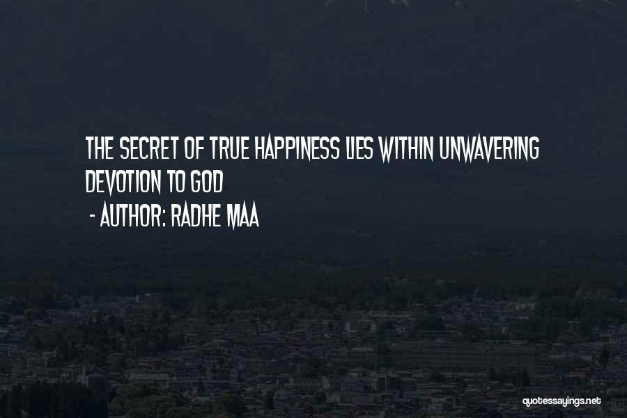 The Secret To True Happiness Quotes By Radhe Maa