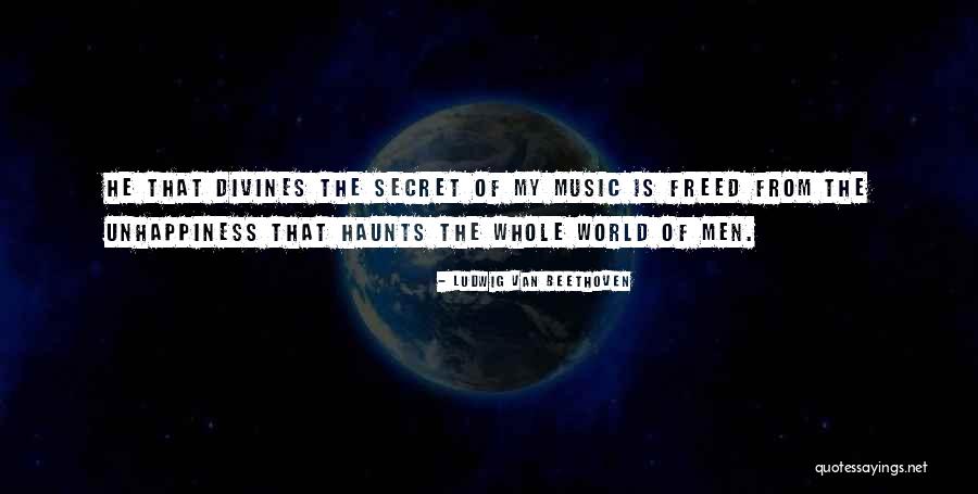 The Secret World Quotes By Ludwig Van Beethoven The Secret World Quotes By Ludwig Van Beethoven