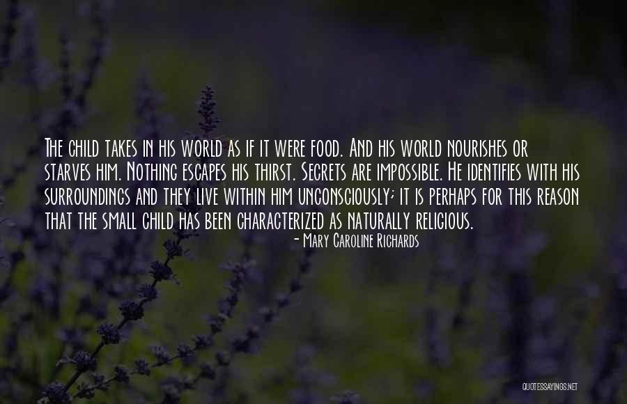 The Secret World Quotes By Mary Caroline Richards The Secret World Quotes By Mary Caroline Richards