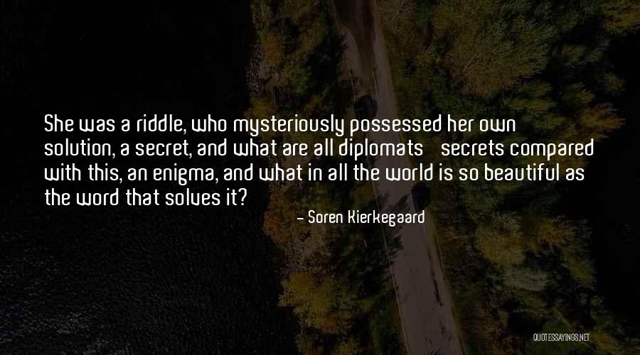 The Secret World Quotes By Soren Kierkegaard The Secret World Quotes By Soren Kierkegaard
