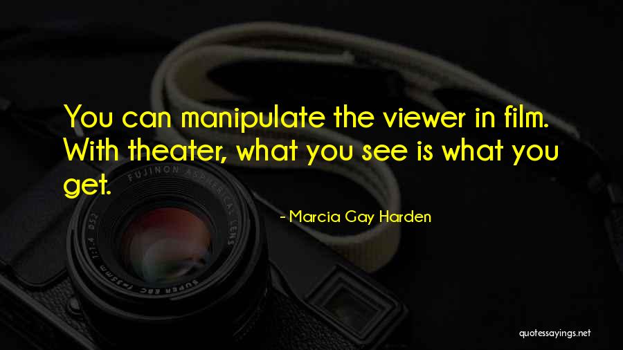 The See Quotes By Marcia Gay Harden The See Quotes By Marcia Gay Harden