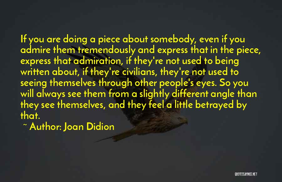 The Seeing See Little Quotes By Joan Didion