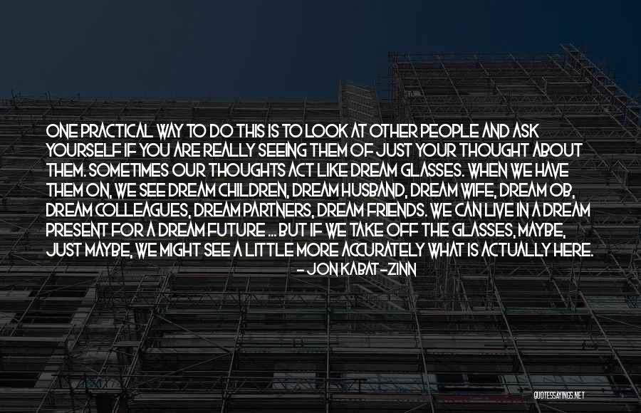 The Seeing See Little Quotes By Jon Kabat-Zinn