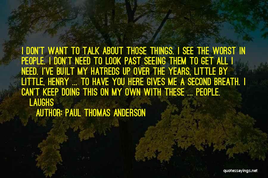 The Seeing See Little Quotes By Paul Thomas Anderson