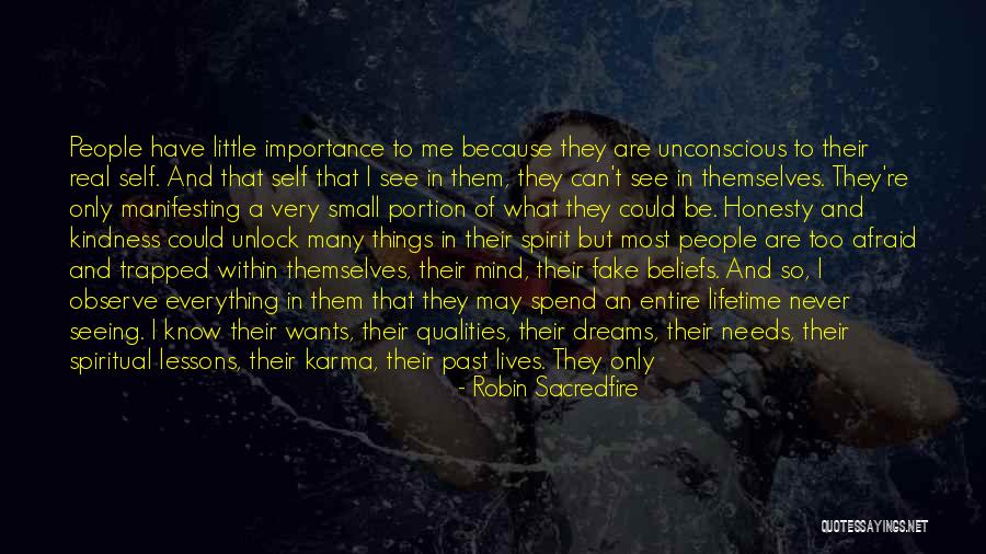 The Seeing See Little Quotes By Robin Sacredfire