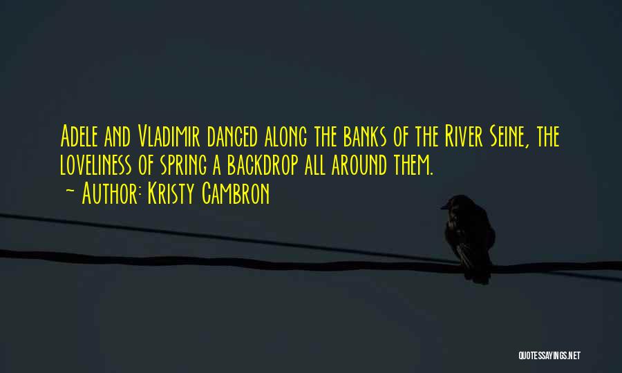 The Seine River Quotes By Kristy Cambron