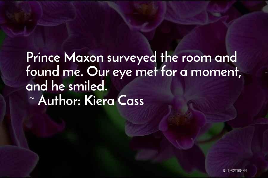 The Selection Prince Maxon Quotes By Kiera Cass