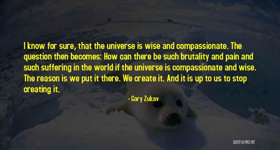 The Self Creating Universe Quotes By Gary Zukav The Self Creating Universe Quotes By Gary Zukav
