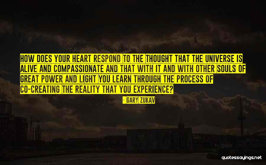 The Self Creating Universe Quotes By Gary Zukav The Self Creating Universe Quotes By Gary Zukav