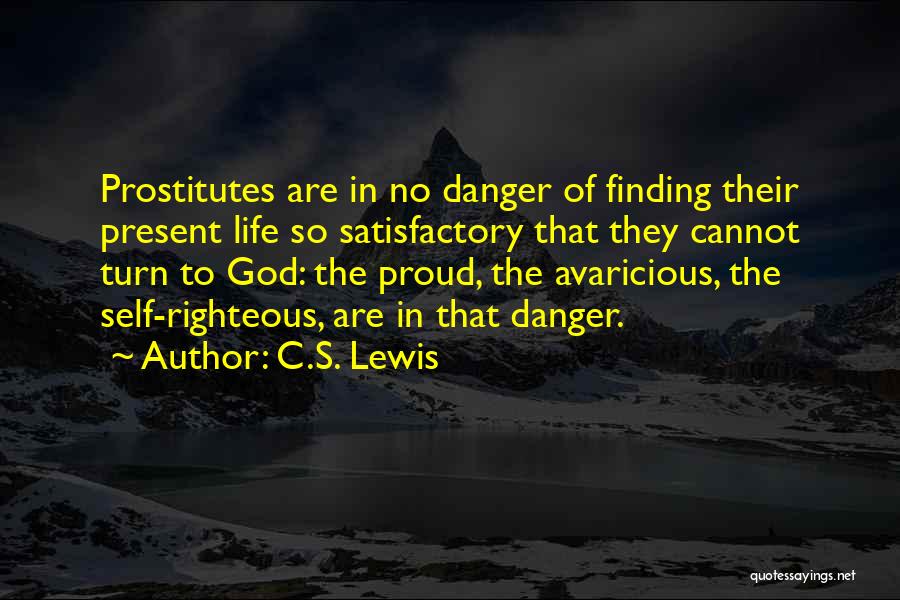 The Self Righteous Quotes By C.S. Lewis