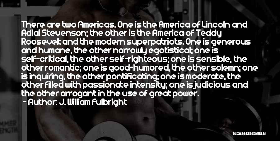 The Self Righteous Quotes By J. William Fulbright