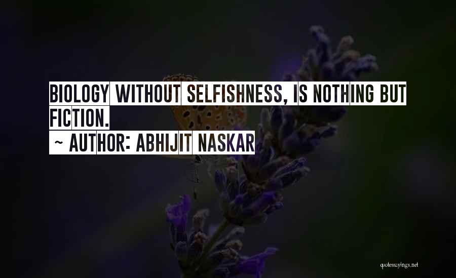 The Selfish Gene Best Quotes By Abhijit Naskar