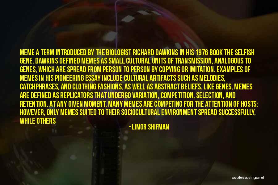 The Selfish Gene Best Quotes By Limor Shifman The Selfish Gene Best Quotes By Limor Shifman