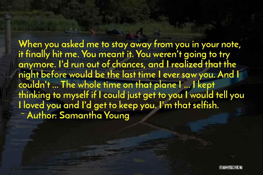 The Selfish Quotes By Samantha Young