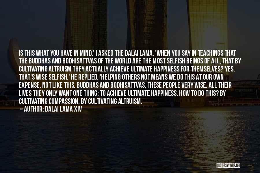 The Selfish World Quotes By Dalai Lama XIV