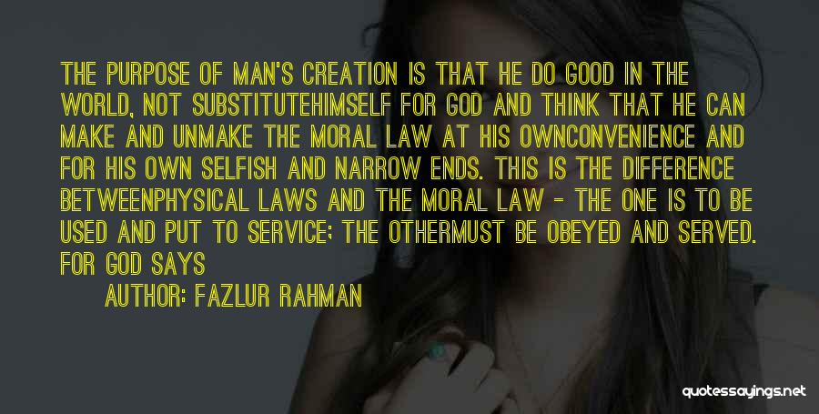 The Selfish World Quotes By Fazlur Rahman