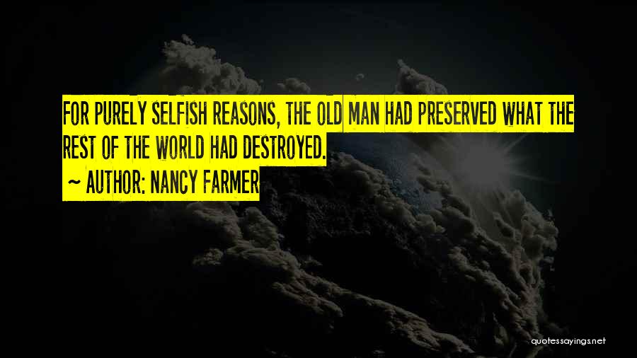 The Selfish World Quotes By Nancy Farmer
