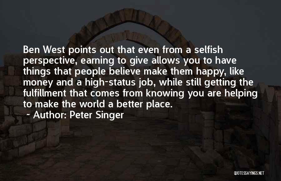 The Selfish World Quotes By Peter Singer