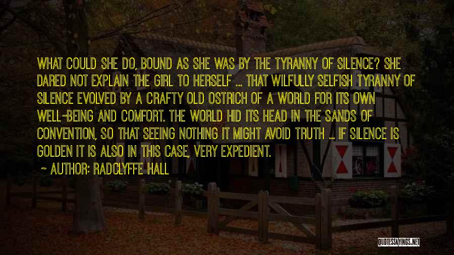 The Selfish World Quotes By Radclyffe Hall