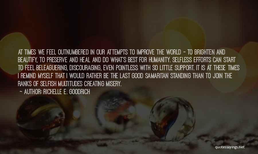 The Selfish World Quotes By Richelle E. Goodrich