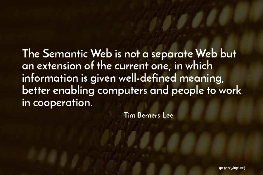 The Semantic Web Quotes By Tim Berners-Lee The Semantic Web Quotes By Tim Berners-Lee